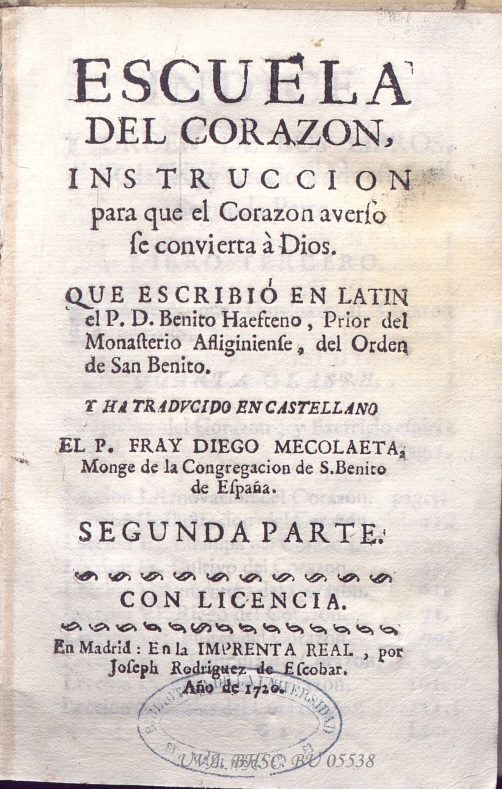 3.10. Haeften: Escuela del corazon, instruccion para que el corazon averso se convierta a Dios (1720)